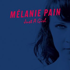 Download track Just A Girl Mélanie Pain