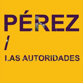 Download track Las Autoridades Claudio Pérez