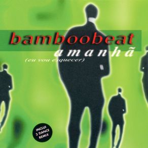 Download track Amanhã (Rui Remix & Dj Nuno Club Mix) Bamboobeat