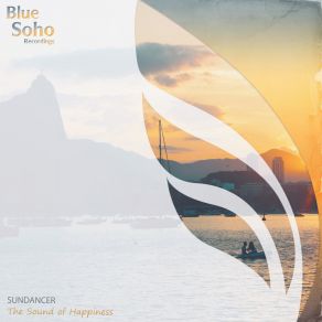 Download track The Sound Of Happiness (Original Mix) Sundancer