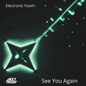 Download track See You Again (Extended Mix) Electronic Youth