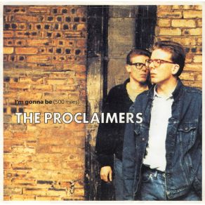 Download track I'M Gonna Be (500 Miles) The Proclaimers