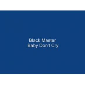 Download track Baby Don't Cry Again Black Master