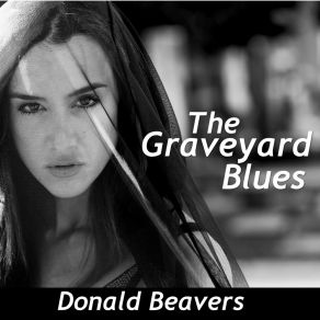 Download track The Worried Blues Donald Beavers