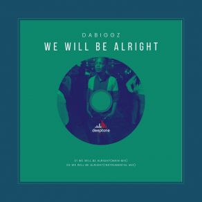 Download track We Will Be Alright (Instrumental Mix) Dabiggz