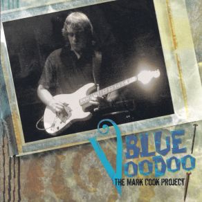 Download track Blue Voodoo Mark Cook