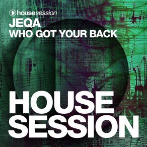 Download track Who Got Your Back (Original Mix) JEQA