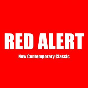 Download track Red Alert (Alternative Mix) New Contemporary Classic