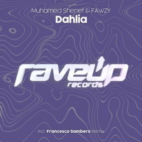 Download track Dahlia (Francesco Sambero Radio Edit) Muhamed Sherief, FAWZYFrancesco Sambero