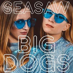 Download track Big Dogs Seasaw