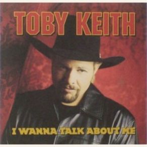 Download track I Wanna Talk About Me Toby Keith