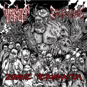 Download track Trail Of Entrails Zombie Ritual, Termination Force