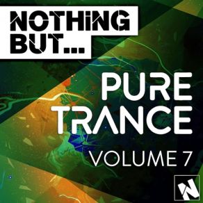 Download track Nothing But... Pure Trance, Vol. 7 (Continuous Mix 1) Pure Trance