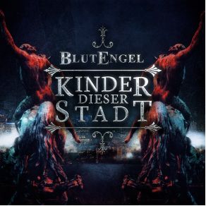 Download track Kinder Dieser Stadt (City Never Sleeps Remix) Blutengel