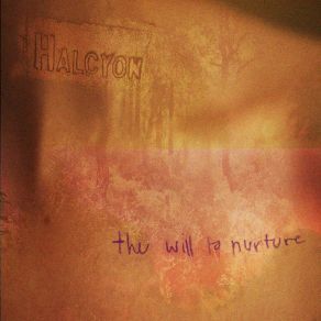 Download track The Will To Nurture Halcyon