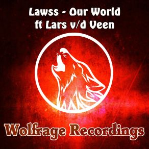 Download track Our World (Original Mix) Lars V D Veen, Lawss