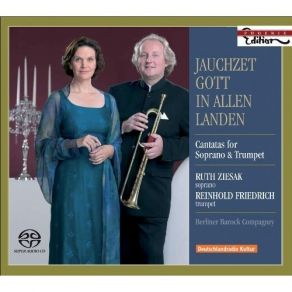 Download track 4. Bach: Jauchzet Gott In Allen Landen BWV51 - Choral Sei Lob Und Preis Mit Ehren - Alleluja Berliner Barock Compagney, Ruth Ziesak, Reinhold Friedrich