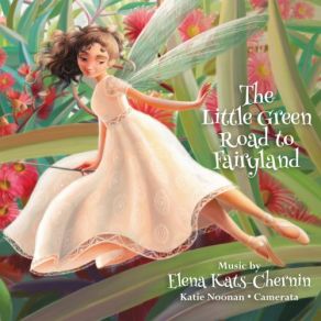 Download track The Little Green Road To Fairyland: No. 1 'Long Ago' Katie Noonan, Camerata, Camerata - Queensland's Chamber Orchestra, Queensland's Chamber Orchestra