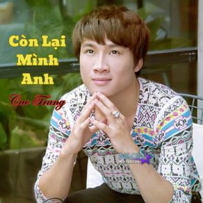 Download track Còn Lại Mình Anh Cao Trung