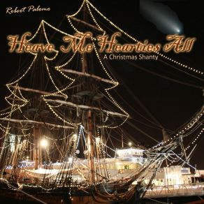 Download track Heave Me Hearties All Robert Palomo