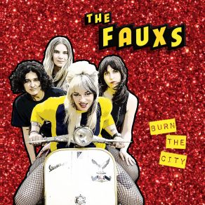 Download track Burn The City The Fauxs