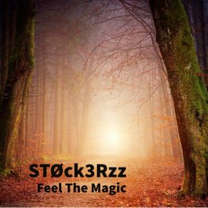 Download track Feel The Magic STØck3Rzz
