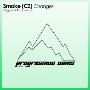 Download track Changes (Original Mix) Smoke (CZ)