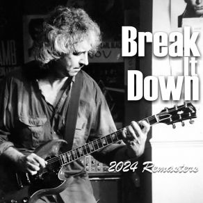 Download track Break It Down (2024 Remaster) Mick Clarke