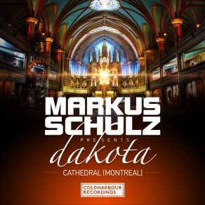 Download track Cathedral [Montreal] (Original Mix) Dakota, Markus Schulz, Montreal