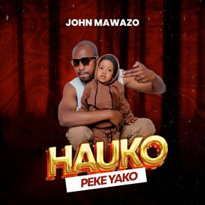 Download track Baba Yangu John MawazoOne Six