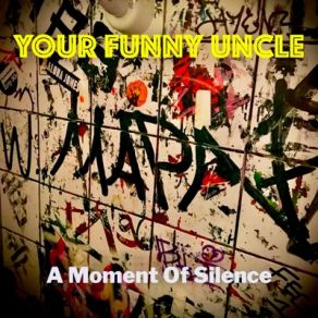 Download track A Moment Of Silence Your Funny Uncle