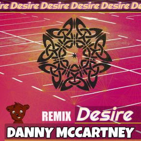 Download track Desire Remix (Racing Song) Danny McCartney