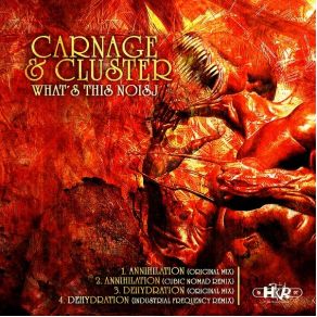 Download track Annihilation (Cubic Nomad Remix) Carnage, Cluster