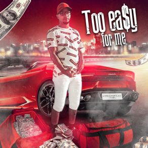 Download track I Got Too Ea$ Y