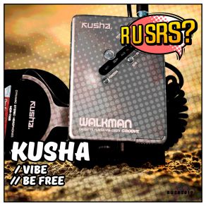 Download track Be Free Kusha