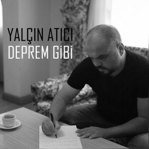 Download track Deprem Gibi' Yalçın Atıcı