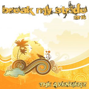 Download track Break My Stride 2016 (Extended Club Mashup) The Avengerz