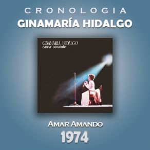 Download track Amar Amando Ginamaria Hidalgo