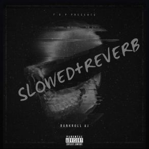 Download track SLOWED + REVERB BANKROLL AJ