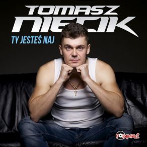 Download track Ty Jesteś Naj (Club Radio Edit) Tomasz Niecik