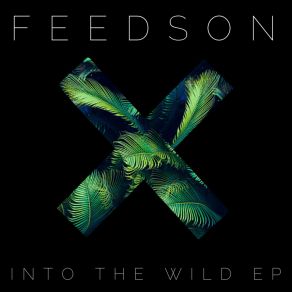 Download track That Wild (Original Mix) FeedsoN