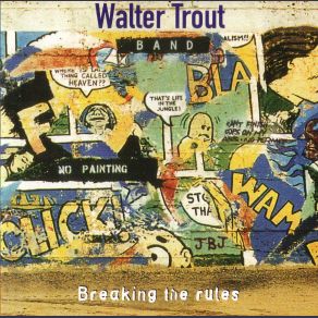 Download track Breaking The Rules Walter Trout, Walter Trout Band