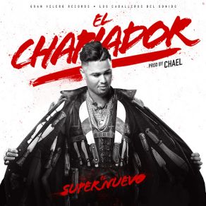 Download track El Chapiador El Super Nuevo