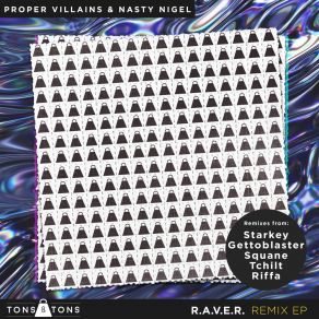 Download track R. A. V. E. R. (Starkey Remix) Nasty NigelStarkey