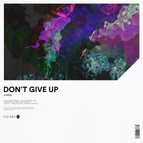 Download track Don't Give Up (Extended Mix) Jomaq