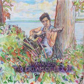 Download track The Dream Of Life Evan Mason