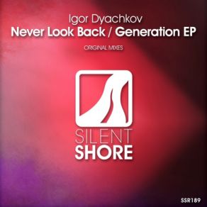 Download track Generation (Original Mix) Igor Dyachkov