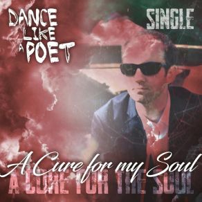 Download track A Cure For My Soul Dance Like A Poet