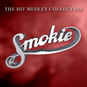 Download track Living Next Door To Alice / Arms Of Mary / Take Good Care Of My Baby (Hit Medley) Smokie