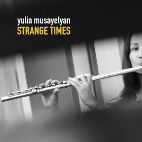 Download track Strange Times Yulia Musayelyan